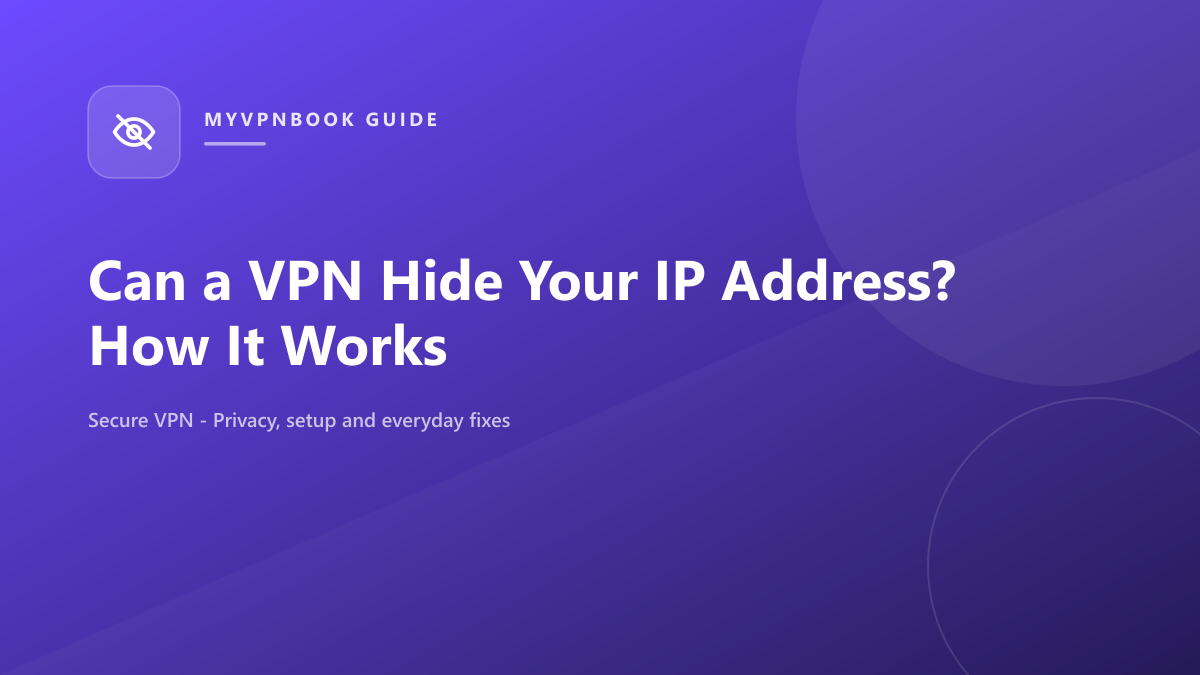 Can a VPN Hide Your IP Address?
