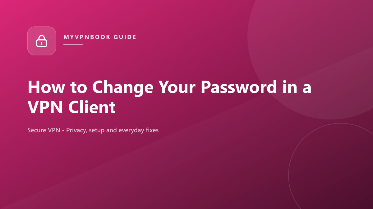 How to Change Your Password in a VPN Client