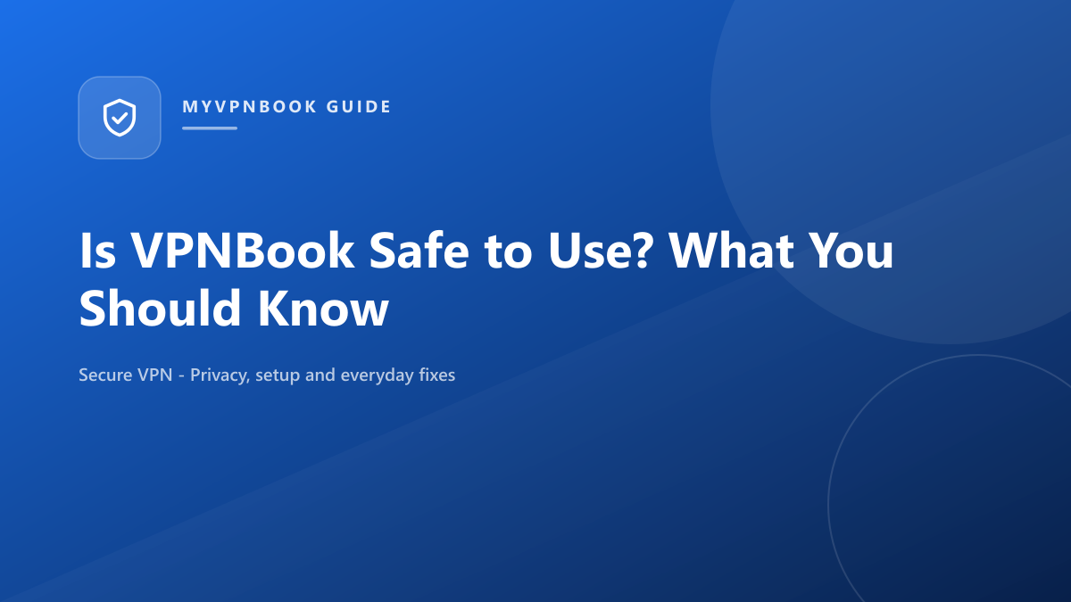 Is VPNBook Safe to Use? What You Should Know