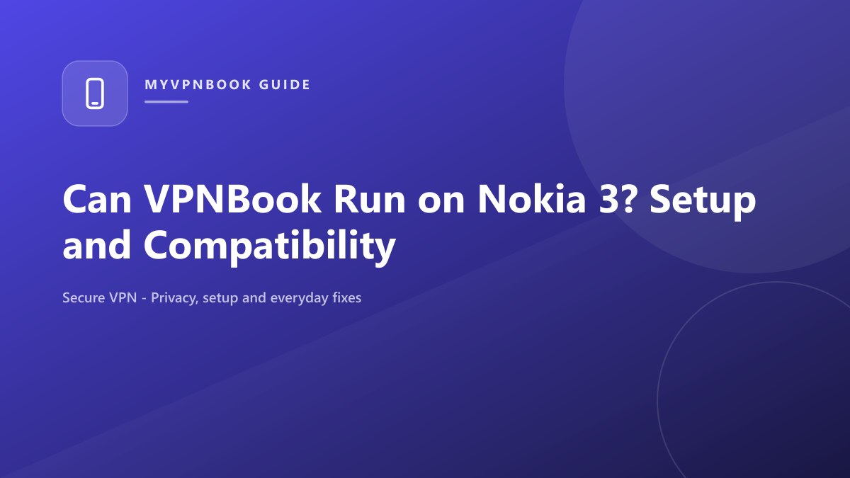 Can VPNBook Run on Nokia 3?